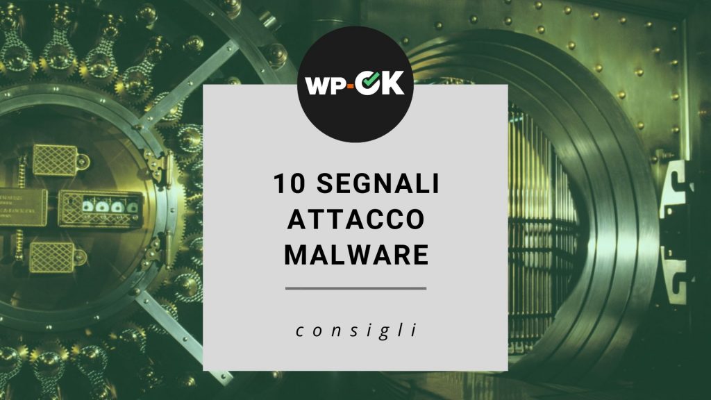 10 segnali di un attacco malware a sito WordPress