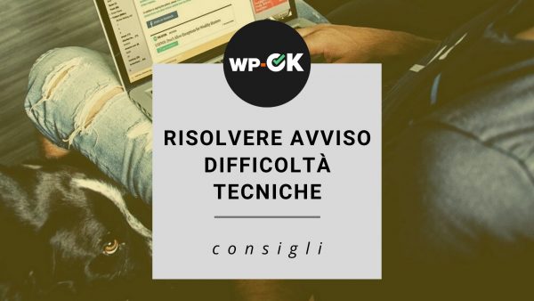 come risolvere avviso il sito sta incontrando difficoltà tecniche per Wordpress