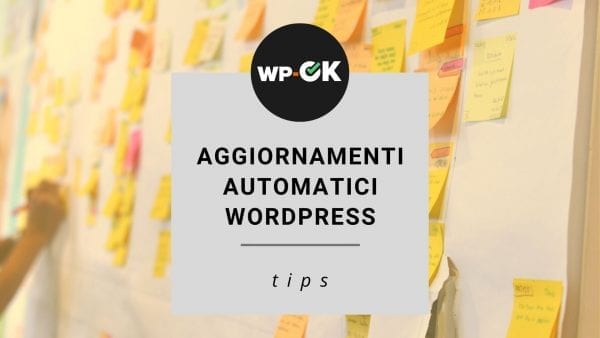 Come impostare gli aggiornamenti automatici su un sito in Wordpress