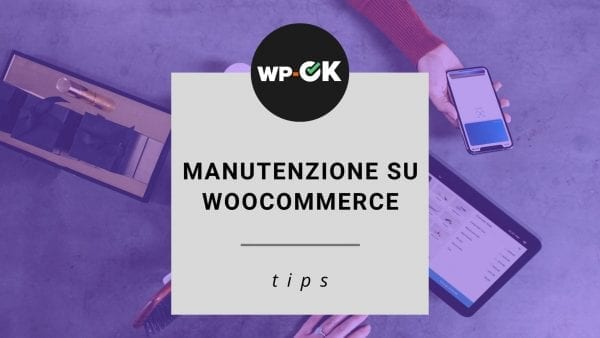 come fare manutenzione su woocommerce