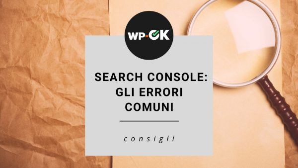 Google Search Console: errori di indicizzazione più comuni