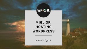 miglior hosting wordpress: come scegliere