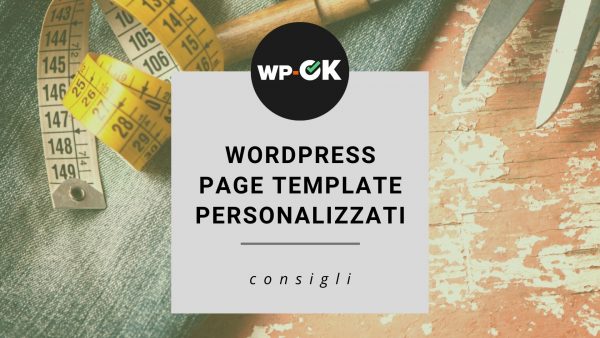 Guida ai WordPress Page Template personalizzati